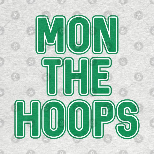 Mon The Hoops, Glasgow Celtic Football Club Green Text Design by MacPean